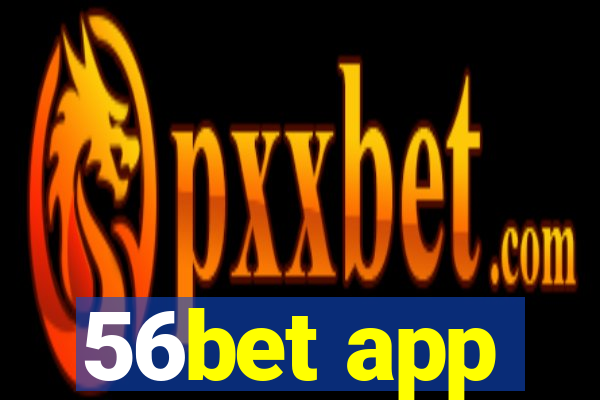 56bet app